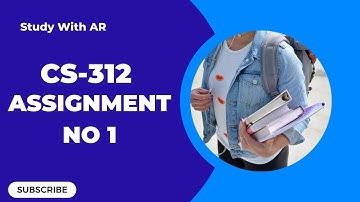 CS312 Assignment No 1 Solution Fall 2022