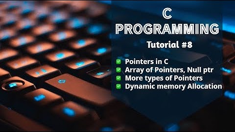Learn C Programming | Pointers & Dynamic Memory Allocation in C | Tutorial #8