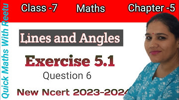 Class 7 maths| chapter -5 | Lines and Angles| Exercise- 5.1|  Question -6| New ncert  2023-2024