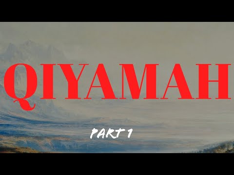 The Events Of Qiyamah Part 1