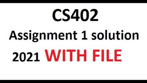 CS402 assignment 1 solution 2021 CS402 assignment 1 solution fall 2021