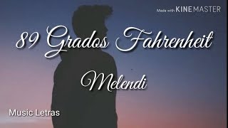 Melendi - 89 Grados Fahrenheit (Letra) HD