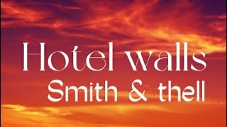 Smith & Thell- hotel walls (lyrics) Resimi