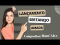 Lançamento Sertaneja - Romantica: Amada - Compositor Mont'Alve