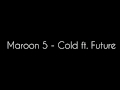 Maroon 5 - Cold ft. Future (audio HQ)