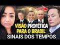 Viso proftica para o brasil e o mundo sinais dos tempos