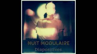 Nuit Modulaire - Diapositives (2022) (Full Album)