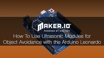 Ultrasonic object avoidance using the Arduino platform – Maker.io Tutorial | Digi-Key Electronics
