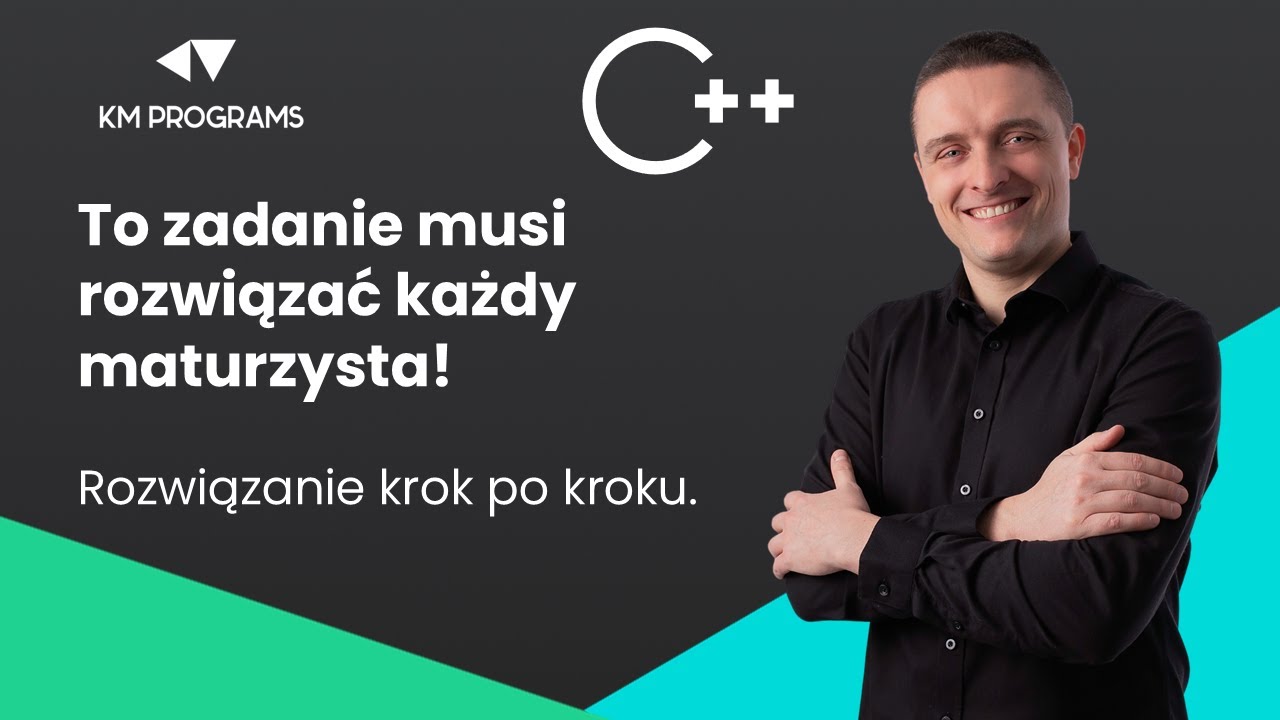 To zadanie musi rozwiązać każdy maturzysta! Rozwiązujemy przykładowe zadanie maturalne w C++.
