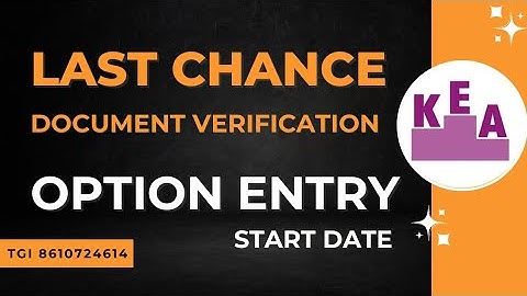 LAST CHANCE FOR DOCUMENT VERIFICATION | OPTION ENTRY START DATE | DCET 2024 | TGI