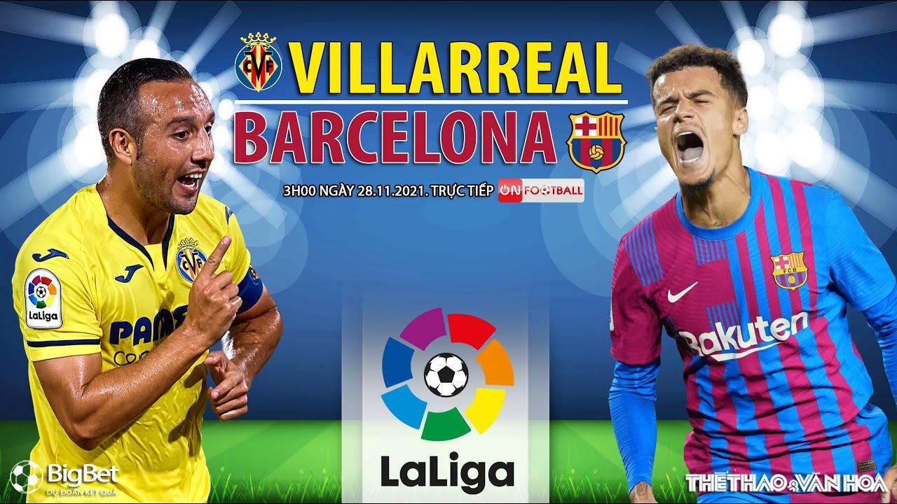 NHẬN ĐỊNH BÓNG ĐÁ TÂY BAN NHA | Trực tiếp Villarreal... - youtube