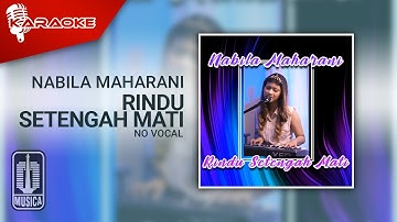 Nabila Maharani - Rindu Setengah Mati (Karaoke Video) | No Vocal