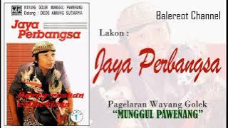 Wayang Golek - JAYA PERBANGSA (FULL) - Ki Dalang Dede Amung Sutarya - MUNGGUL PAWENANG