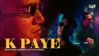 K PAYE | SWAR | Swapnil Sharma, Rohit Shakya & Gautam Tandukar