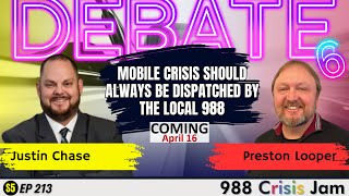 DEBATE Mobile Crisis Should Always Be Dispatched by the Local 988 - EP 213 988 Crisis Jam