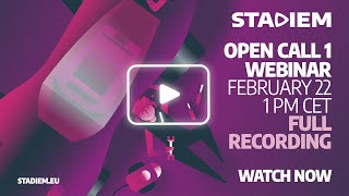 STADIEM Open Call 1 webinar - Full recording
