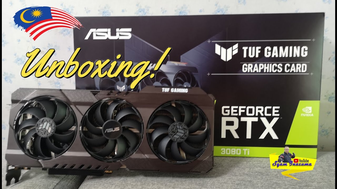 Syam PC RIG #001 : Asus RTX 3080 Ti TUF Gaming OC Edition (Unboxing ...