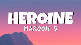 Maroon 5 - Heroine (Lyrics)
