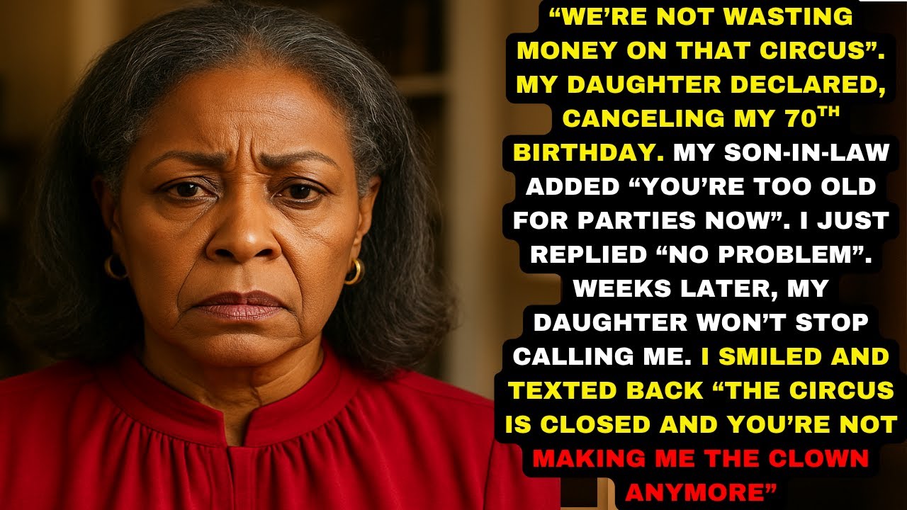 My Daughter Canceled My 70th Birthday Saying, “We’re Not Wasting Money On That Circus”—So I...