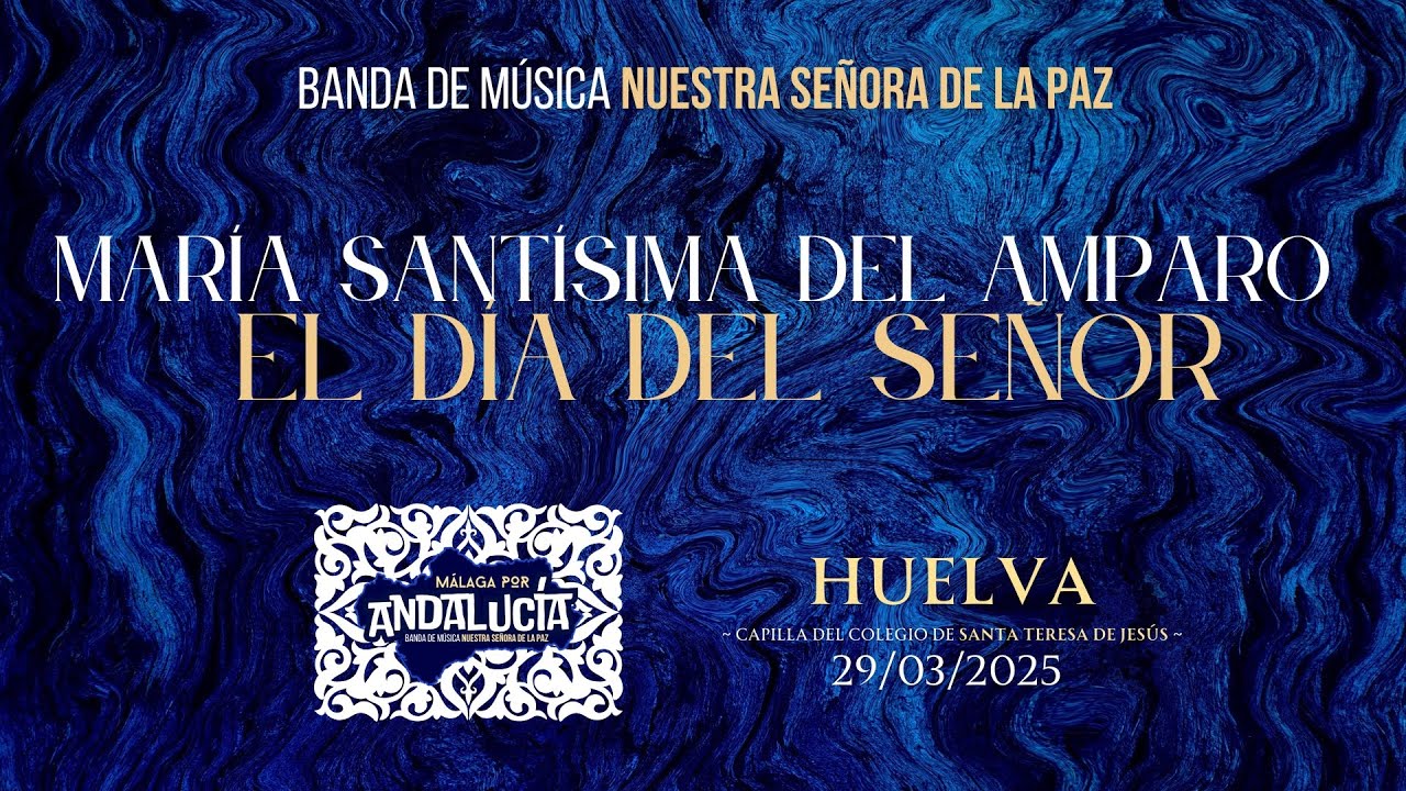 "María Santísima del Amparo" + "El Día del Señor" / VII Concierto "Málaga por Andalucía"