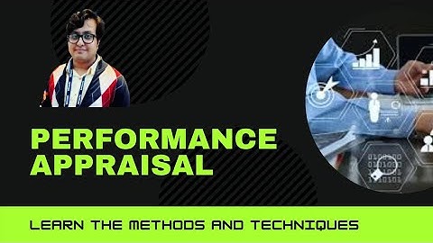 Performance Appraisal methods and techniques by Abhisek Gupta