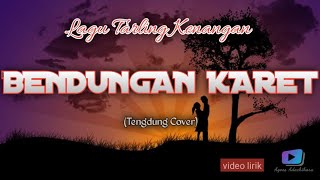 BENDUNGAN KARET (cover) || LAGU TARLING KENANGAN || TENGDUNG