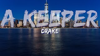 Drake - A Keeper (Clean) (Lyrics) - Audio at 192khz, 4k Video