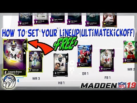 HOW TO SET YOUR LINEUP WITH 12 ULTIMATE KICKOFF PLAYERS GET *FREE* CARDS IN MADDEN 19 ULTIMATE TEAM!
