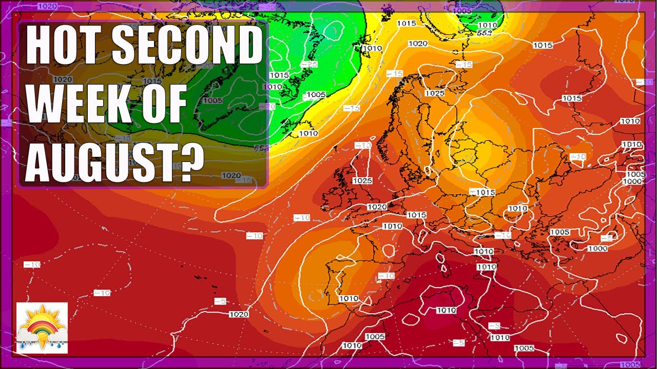 Ten Day Forecast: Hot Second Week Of August Seems Likely? - YouTube