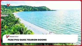 Peak Phu Quoc tourism booms | Vietnam Today