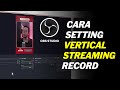 Cara Setting Vertical Streaming Video di OBS Studio - Portrait Mode OBS Studio