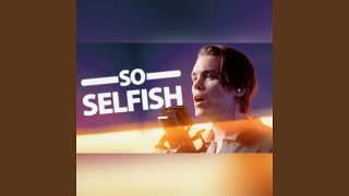 So Selfish (Instrumental)