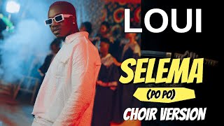 Musa Keys & LOUI- Selema (Po Po) | Choir Version | Amapiano