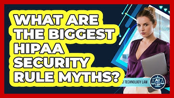 What Are The Biggest HIPAA Security Rule Myths? - AI and Technology Law