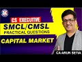 CS EXECUTIVE SMCL / CMSL | CAPITAL MARKET | CA ARUN SETIA/ CLASS -02