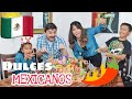 Probando dulces mexicanos  chile y ecuador