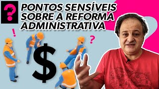 PONTOS SENSÍVEIS SOBRE A REFORMA ADMINISTRATIVA | ECONOMIA ESTÁ EM TUDO! # 109