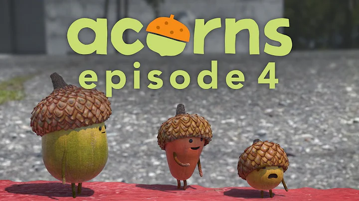 Acorns - Episode 4