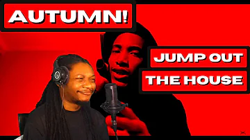 Autumn! - JUMP OUT THE HOUSE - (REACTION) - JayVIIPeep