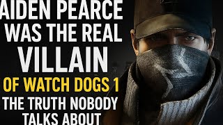 Aiden Pearce Was the Real Villain of Watch Dogs 1 – The Truth Nobody Talks About