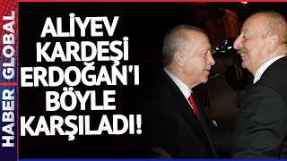 Aliyev Kardeşi Erdoğan'ı Böyle Karşıladı! Bakü'den İlk Görüntüler