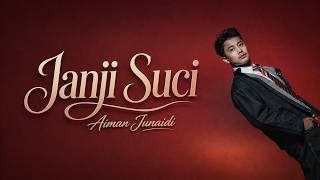 Aiman Junaidi - Janji Suci ( Lyrics)