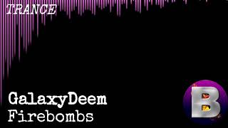 GalaxyDeem - Firebombs (Official Audio)