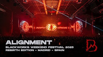 ALIGNMENT @ BLACKWORKS WEEKEND FESTIVAL - REBIRTH EDITION