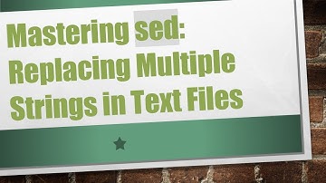 Mastering sed: Replacing Multiple Strings in Text Files