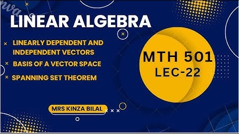 Linear Algebra 22 | Linearly Independent Sets, Basis | Kinza Bilal