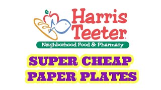 SUPER CHEAP PAPER PLATES AT HARRIS TEETER VALID THROUGH 6/22!