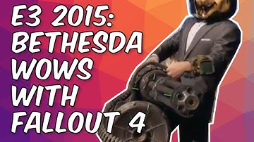 Bethesda 2015 E3 Showcase In Under 5 Minutes
