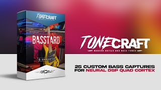 #TONECRAFT Basstard | 25 Custom Bass Captures for Neural DSP Quad Cortex