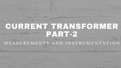 Current Transformer - Part 2